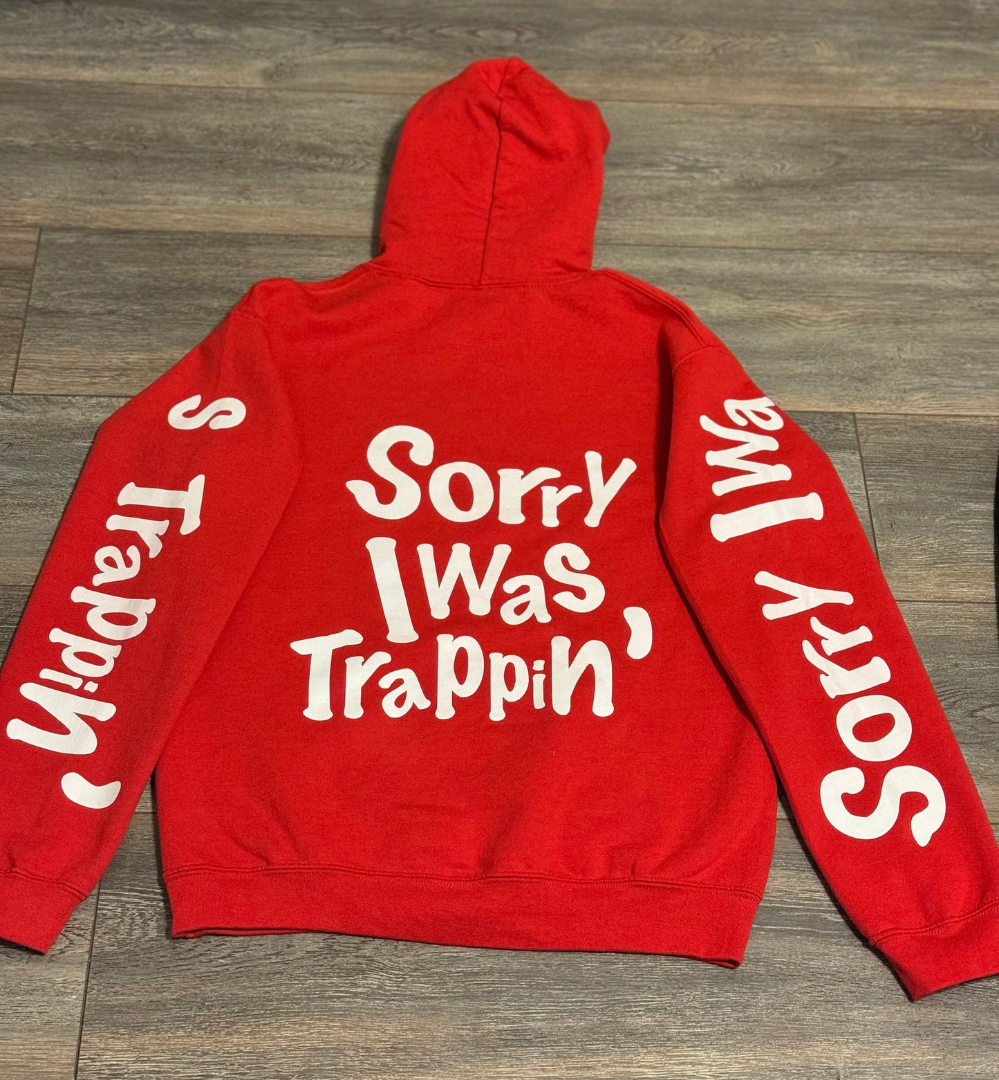 Red Sorry I Was Trappin’ Hoodie