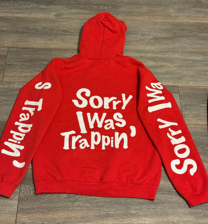 Red Sorry I Was Trappin’ Hoodie